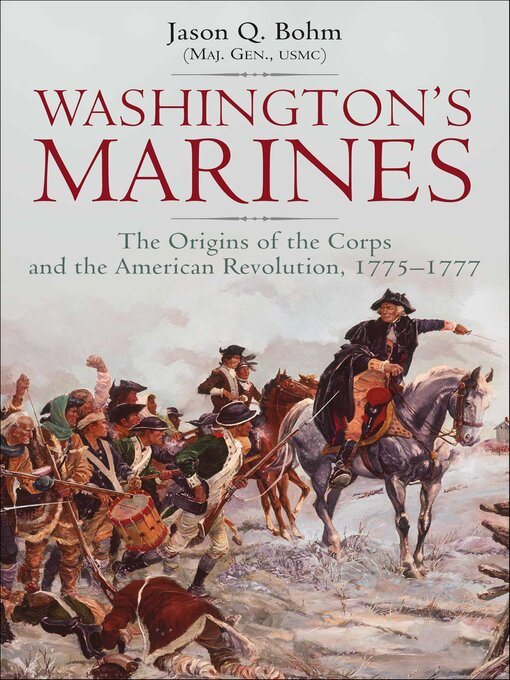 Title details for Washington's Marines by Jason Q. Bohm - Available